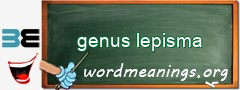 WordMeaning blackboard for genus lepisma